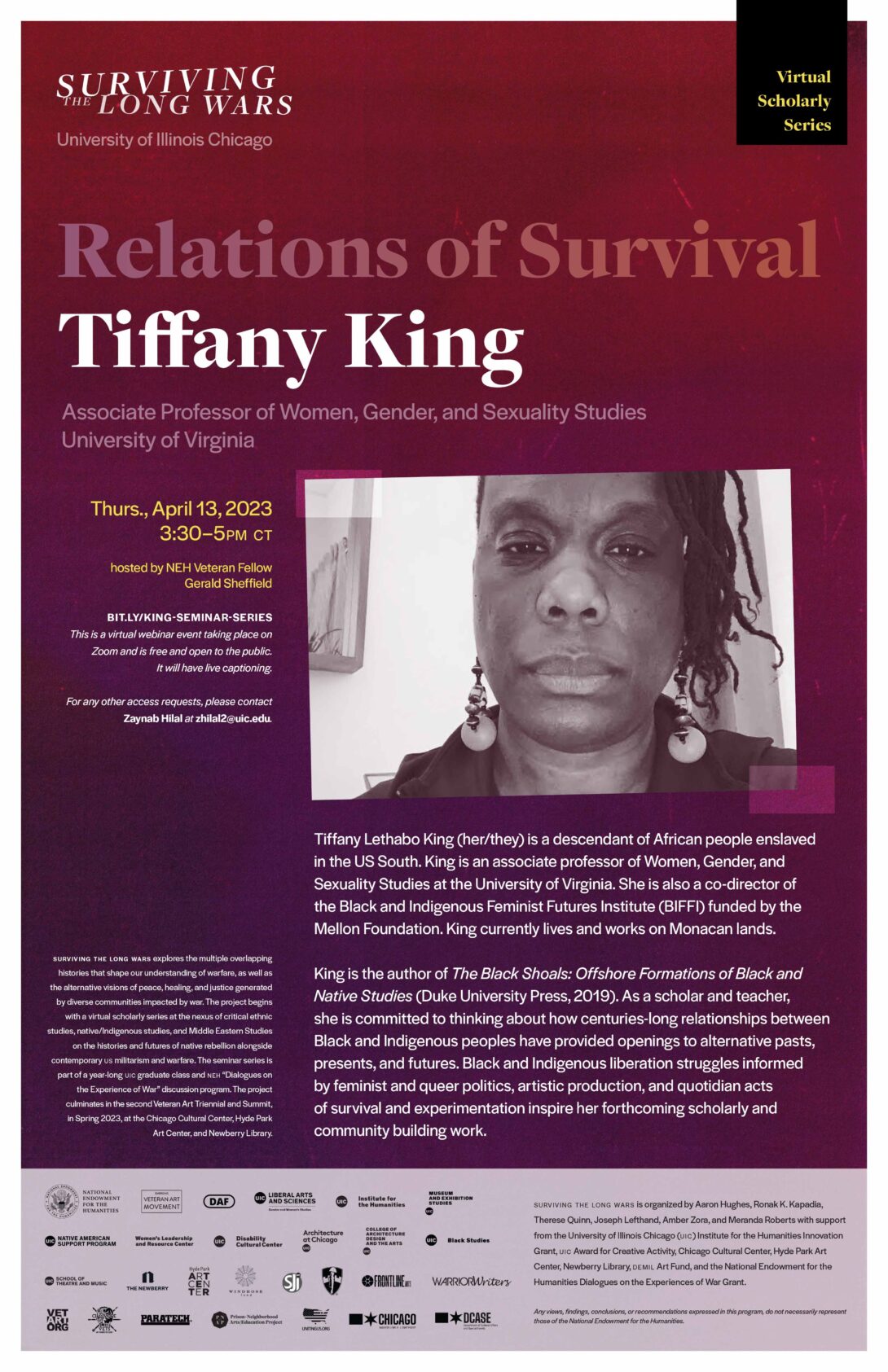 A maroon poster with text announcing a virtual lecture by Tiffany King on Thursday, April 13th. The project’s title 'Surviving the Long Wars' is written in large text at the top of the flyer along with 'Tiffany King'. The poster has a headshot of King, her bio, and details about the series.